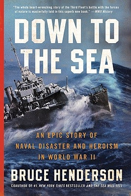 Down to the Sea: An Epic Story of Naval Disaster and Heroism in World War II Paperback Harper Perennial