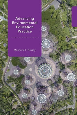Advancing Environmental Education Practice by Krasny, Marianne E.