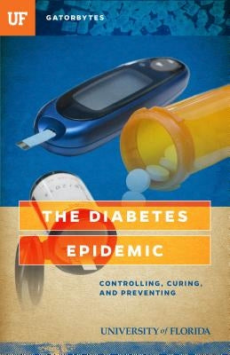 The Diabetes Epidemic: Controlling, Curing, and Prevention by Anton, Leonora Lapeter