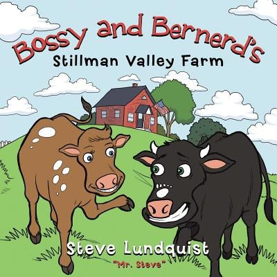 Bossy and Bernerd's Stillman Valley Farm by Lundquist, Steve