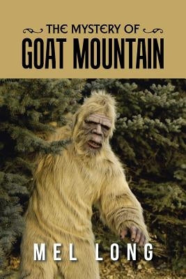 The Mystery of Goat Mountain by Long, Mel