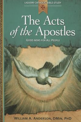 The Acts of the Apostles: Good News for All People Paperback Liguori Publications