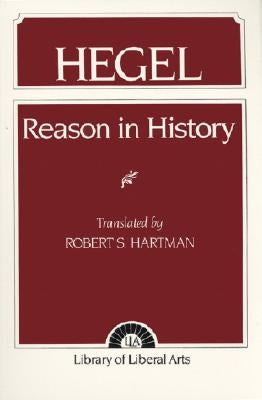 Hegel: Reason in History by Hartman, Robert S.