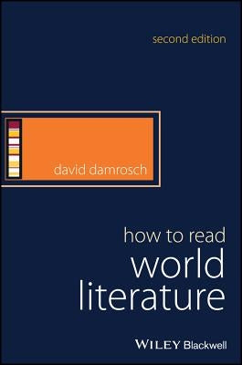 How to Read World Literature by Damrosch, David