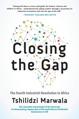 Closing the Gap: The Fourth Industrial Revolution in Africa by Marwala, Tshilidzi