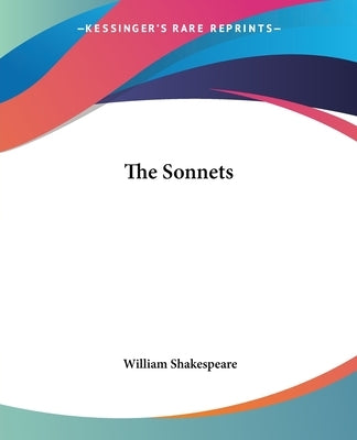 The Sonnets Paperback Kessinger Publishing