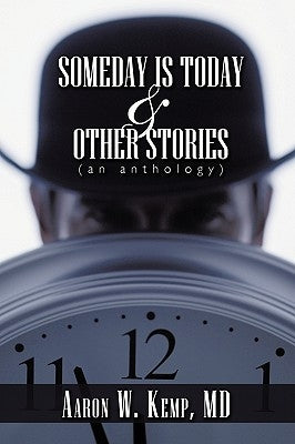 Someday Is Today and Other Stories: An Anthology Paperback Trafford Publishing