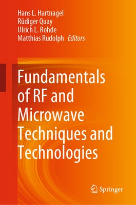 Fundamentals of RF and Microwave Techniques and Technologies by Hartnagel, Hans L.