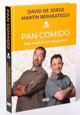 Pan Comido. Más Recetas Sin Vergüenza / It's a Piece of Cake. More Recipes Witho UT Any Shame by Jorge, David de