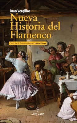 Nueva Historia del Flamenco by Bergillos, Juan Francisco