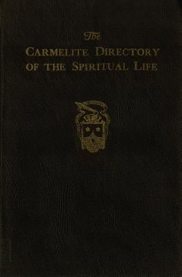 The Carmelite Directory of the Spiritual Life Paperback Createspace Independent Publishing Platform