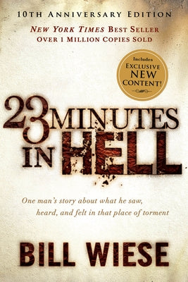 23 Minutes in Hell: One Man's Story about What He Saw, Heard, and Felt in That Place of Torment by Wiese, Bill