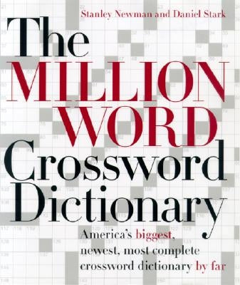 The Million Word Crossword Dictionary by Newman, Stanley