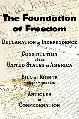 The Declaration of Independence and the Us Constitution with Bill of Rights & Amendments Plus the Articles of Confederation Paperback Bottom of the Hill Publishing