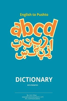 English to Pashto Dictionary with Phonetics: Pashto dictionary with phonetics Paperback Createspace Independent Publishing Platform