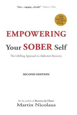 Empowering Your Sober Self: The LifeRing Approach to Addiction Recovery by White, William L.