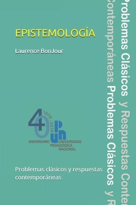 Epistemología, problemas clásicos y respuestas contemporáneas by Canas Munoz, Manuel Arnulfo