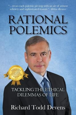 Rational Polemics: Tackling the Ethical Dilemmas of Life Paperback Outskirts Press