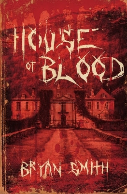 House of Blood by Smith, Bryan