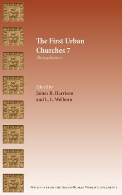 The First Urban Churches 7: Thessalonica by Harrison, James R.