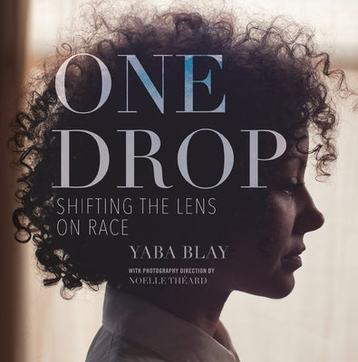 One Drop: Shifting the Lens on Race Paperback Beacon Press