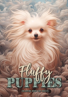 Fluffy Puppies Coloring Book for Adults: Cute Dogs Coloring Book for Adults Dog Puppies Coloring Book Grayscale A4 54P by Publishing, Monsoon