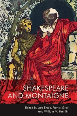 Shakespeare and Montaigne Paperback Edinburgh University Press
