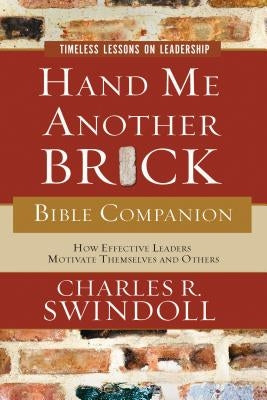 Hand Me Another Brick Bible Companion: Timeless Lessons on Leadership Paperback Thomas Nelson
