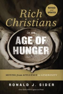 Rich Christians in an Age of Hunger: Moving from Affluence to Generosity Thomas Nelson
