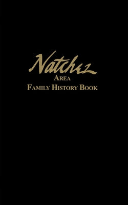 Natchez Area Family History Book by Turner Publishing