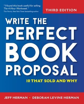 Write the Perfect Book Proposal: 10 That Sold and Why by Herman, Jeff