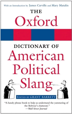 The Oxford Dictionary of American Political Slang by Barrett, Grant