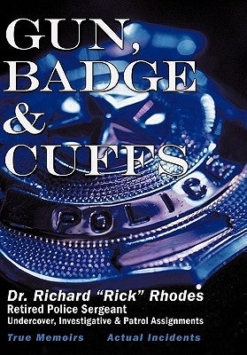 Gun, Badge & Cuffs by Rhodes, Richard S.