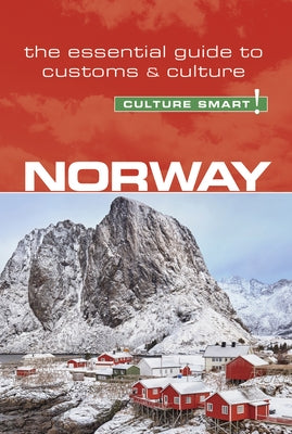 Norway - Culture Smart!, Volume 99: The Essential Guide to Customs & Culture by March, Linda