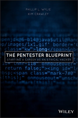 The Pentester Blueprint: Starting a Career as an Ethical Hacker Paperback Wiley