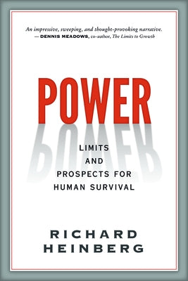 Power: Limits and Prospects for Human Survival Paperback New Society Publishers