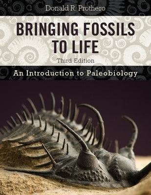 Bringing Fossils to Life: An Introduction to Paleobiology by Prothero, Donald R.