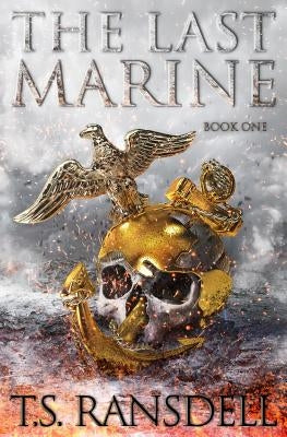 The Last Marine Paperback Createspace Independent Publishing Platform