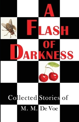 A Flash of Darkness: Collected Stories of M. M. de Voe Paperback Borda Books