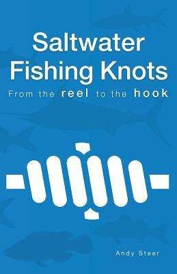 Saltwater Fishing Knots - From the reel to the hook Paperback Createspace Independent Publishing Platform
