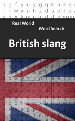 Real World Word Search: British Slang Paperback Independently Published