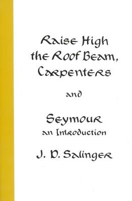 Paperback copy of "Raise High the Roof Beam, Carpenters and Seymour" by J.D. Salinger, published by Back Bay Books, showing the book cover.