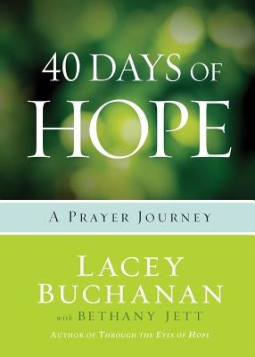 40 Days of Hope: A Prayer Journey by Buchanan, Lacey