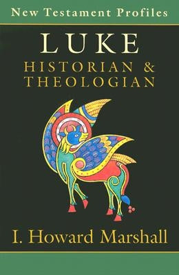 Luke: Historian & Theologian Paperback IVP Academic