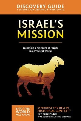 Israel's Mission Discovery Guide: A Kingdom of Priests in a Prodigal World13 Harperchristian Resources