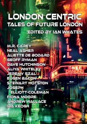 London Centric: Tales of Future London Paperback Newcon Press