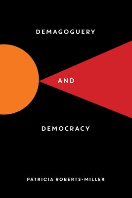 Demagoguery and Democracy by Roberts-Miller, Patricia
