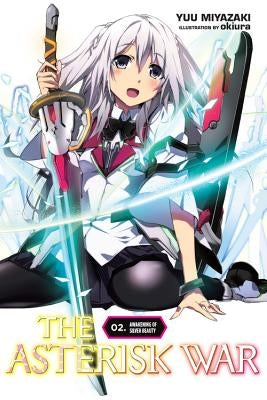 The Asterisk War, Vol. 2 (Light Novel): Awakening of Silver Beauty Paperback Yen on