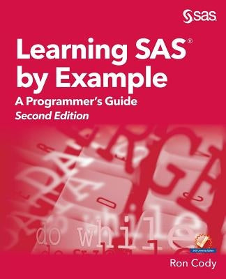 Learning SAS by Example: A Programmer's Guide, Second Edition by Cody, Ron