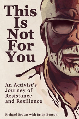 This Is Not for You: An Activist's Journey of Resistance and Resilience Oregon State University Press